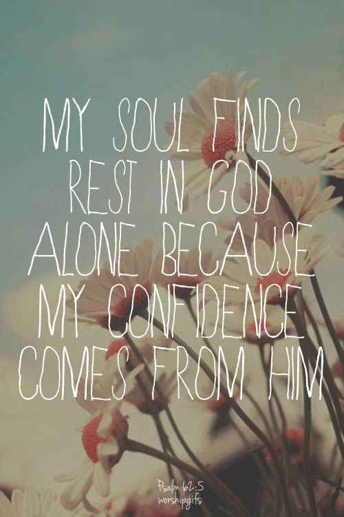 My soul finds rest in God alone.